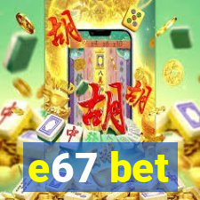 e67 bet